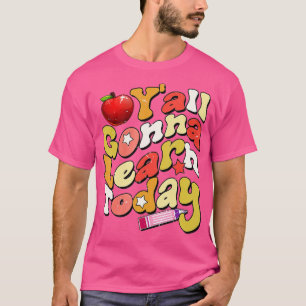 Vintage Yall Gonna Learn Today Funny Teacher Back  T-Shirt
