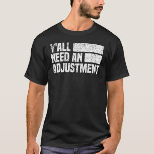 Vintage Y'all Need An Adjustment Retro White Chiro T-Shirt