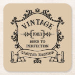 Vintage Year Aged to Perfection Custom Birth Year Square Paper Coaster<br><div class="desc">Some things just get better with age, am I right? Show that special someone in your life how special they are to you, by celebrating with this "Aged to Perfection" vintage logo customised with their birth year! Change the birth year to personalise this item as a special birthday gift. A...</div>