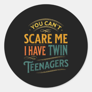 Vintage You Can't E Me I Have Twin Teenagers Paren Classic Round Sticker