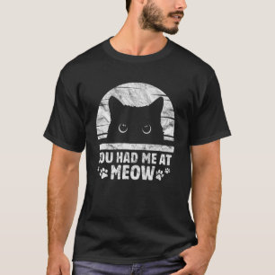 Vintage You Had Me At Meow  Cat T-Shirt