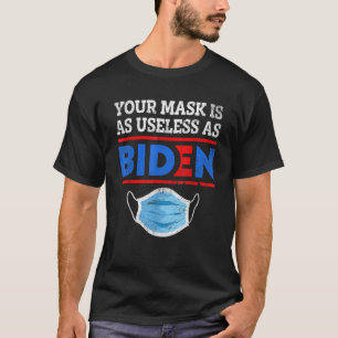 Vintage Your Mask Is As Useless As Biden Anti Bide T-Shirt