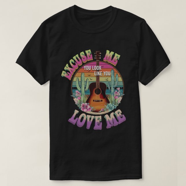 Vintge Country Music Excuse Me You Look Like You  T-Shirt (Design Front)
