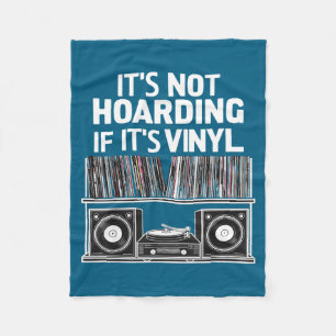 Vinyl Funny It's Not Hoarding If It's Vinyl  Fleece Blanket