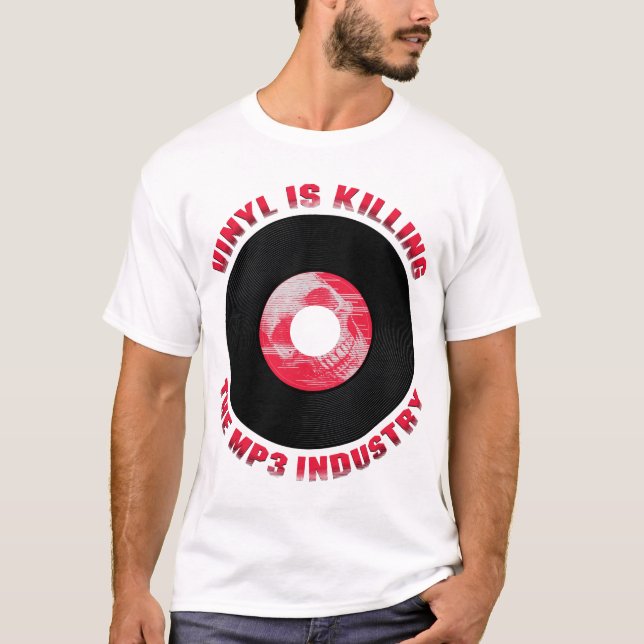 Vinyl is Killing the MP3 Industry Shirt (Front)