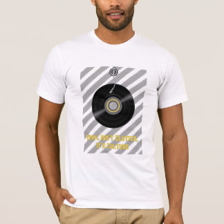 Vinyl Isn’t Clutter, It’s Culture – Record Lover T T-Shirt