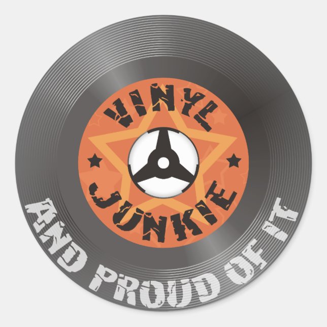 Vinyl Junkie - And Proud of It Classic Round Sticker (Front)