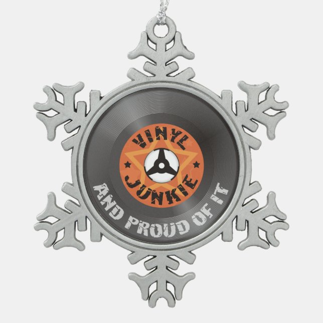 Vinyl Junkie - And Proud of It Snowflake Pewter Christmas Ornament (Front)