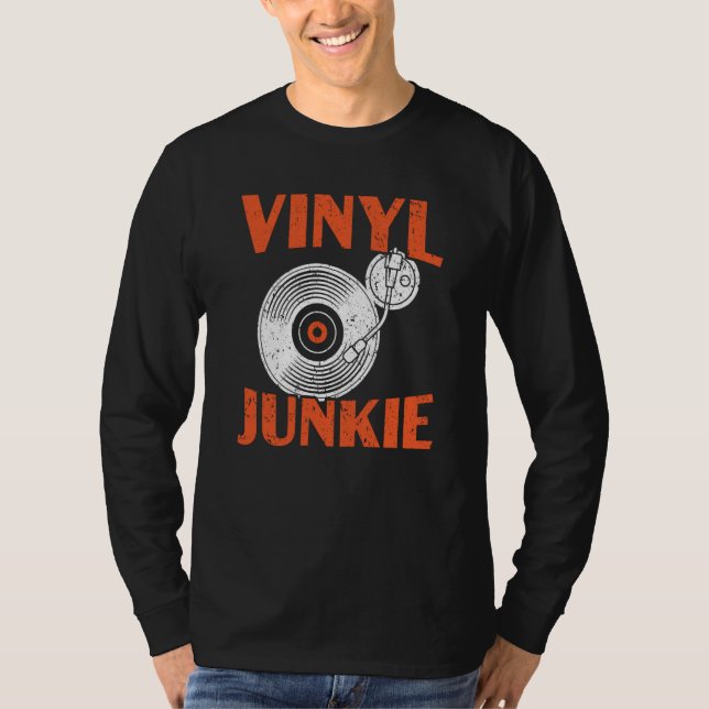 Vinyl Junkie Vinyl Record Player Music  1 T-Shirt (Front)
