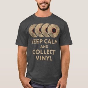 Vinyl Record Collector Keep Calm Crate Digger Musi T-Shirt