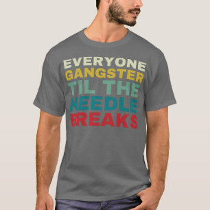 Vinyl Records Everyone Gangster Til the Needle Bre T-Shirt
