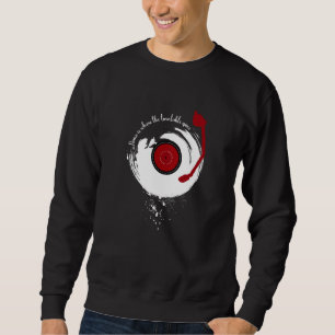 Vinyl Records Home Is Where The Turntable Spins Sweatshirt