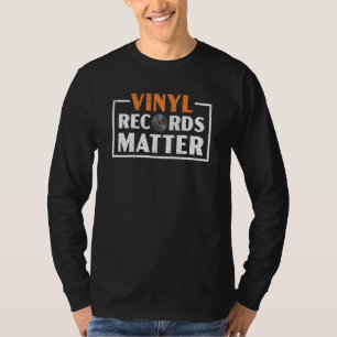 Vinyl Records Matter Record Player Retro Music  1 T-Shirt