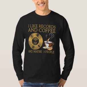 Vinyl Records Music Disc Coffee Apparel T-Shirt