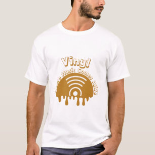 Vinyl: Where Music Comes Alive – Analogue Sound Te T-Shirt