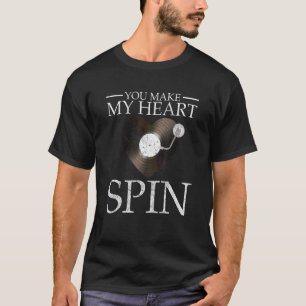 Vinyl You Make My Heart Spin Retro Record Vintage T-Shirt