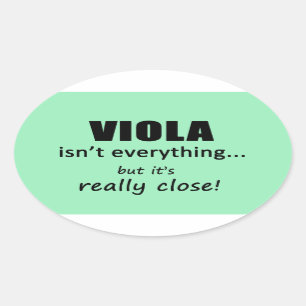 Viola Isn't Everything Oval Sticker