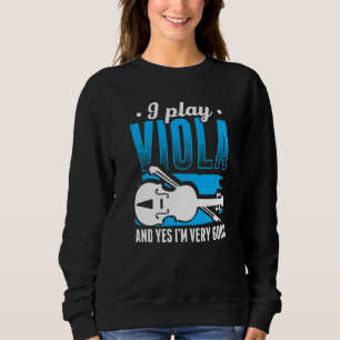 Viola Play Viola Music Violist Player Orchestra Vi Sweatshirt