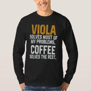Viola Solves My Problems Coffee   Orchestra Musici T-Shirt