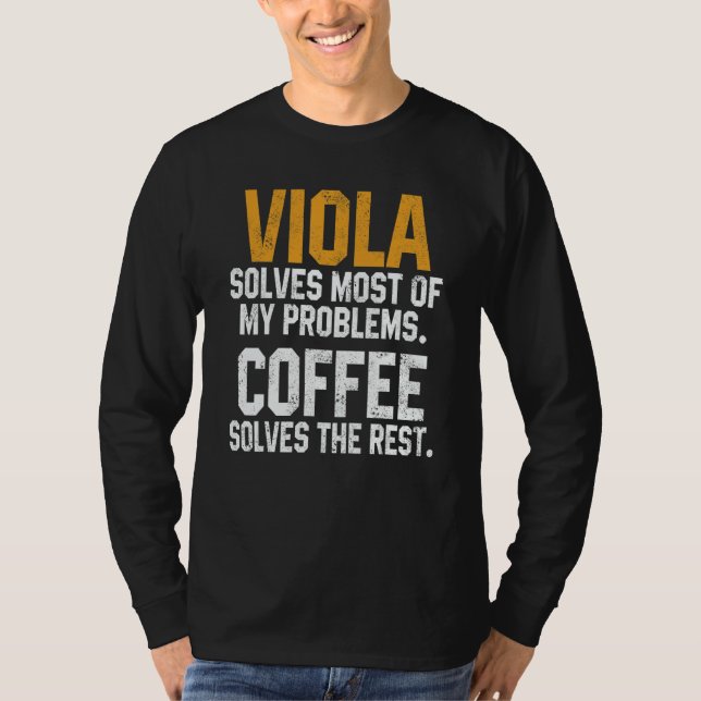 Viola Solves My Problems Coffee   Orchestra Musici T-Shirt (Front)