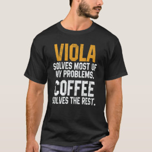 Viola Solves My Problems Coffee   Orchestra Musici T-Shirt