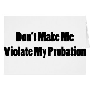 Violate My Probation