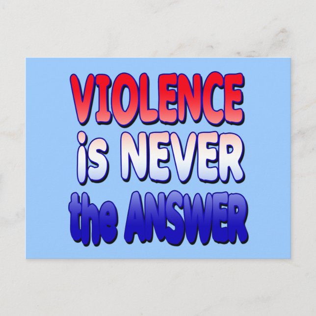 Violence is NEVER the Answer Tshirts Postcard (Front)