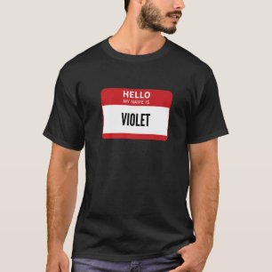 Violet Name Tag Hello My Name Is Violet T-Shirt