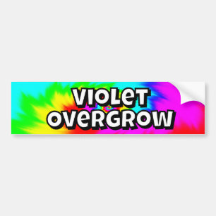Violet Overgrow (you may change the words) Bumper Sticker