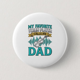 Violin Dad Shirt Favourite Violin Player Calls Me 6 Cm Round Badge