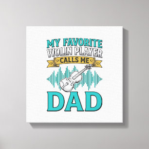 Violin Dad Shirt Favourite Violin Player Calls Me Canvas Print