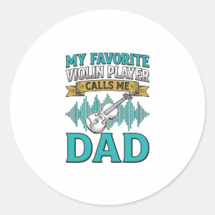 Violin Dad Shirt Favourite Violin Player Calls Me Classic Round Sticker