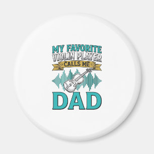 Violin Dad Shirt Favourite Violin Player Calls Me  Magnet