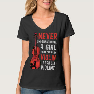 Violin Girl Saying It Can Get Violint T-Shirt