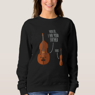 Violin I am Your Father Fiddle Player Viola Cello Sweatshirt