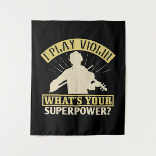 Violin -I Play Violin. Your Superpower? Tapestry