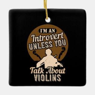 Violin - I'm An Introvert Ceramic Ornament