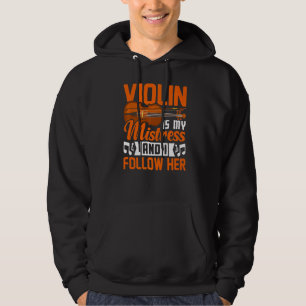 Violin Is My Mistress Violinist Music Player Grap Hoodie