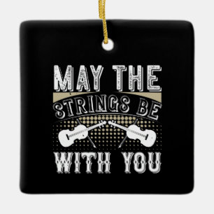 Violin - May The Strings Be With You Ceramic Ornament