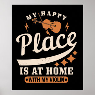 Violin - My Happy Place Is At Home Poster