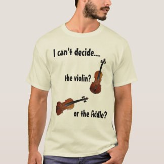 Violin or Fiddle? T-Shirt
