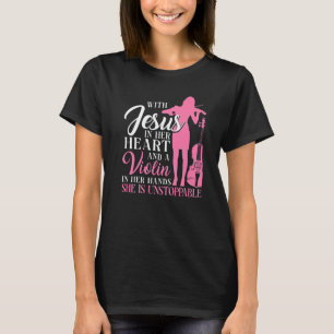 Violin Violinist Jesus Faith Christian With Jesus T-Shirt