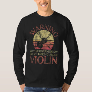 Violin Violinist Retro Vintage Warning May Spontan T-Shirt