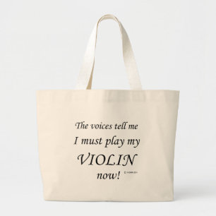 Violin Voices Say Must Play Large Tote Bag