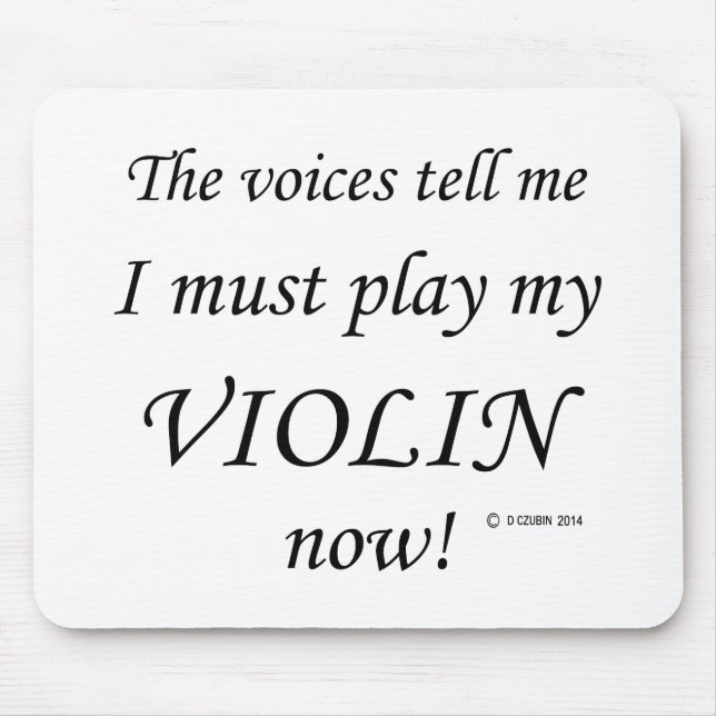 Violin Voices Say Must Play Mouse Pad (Front)