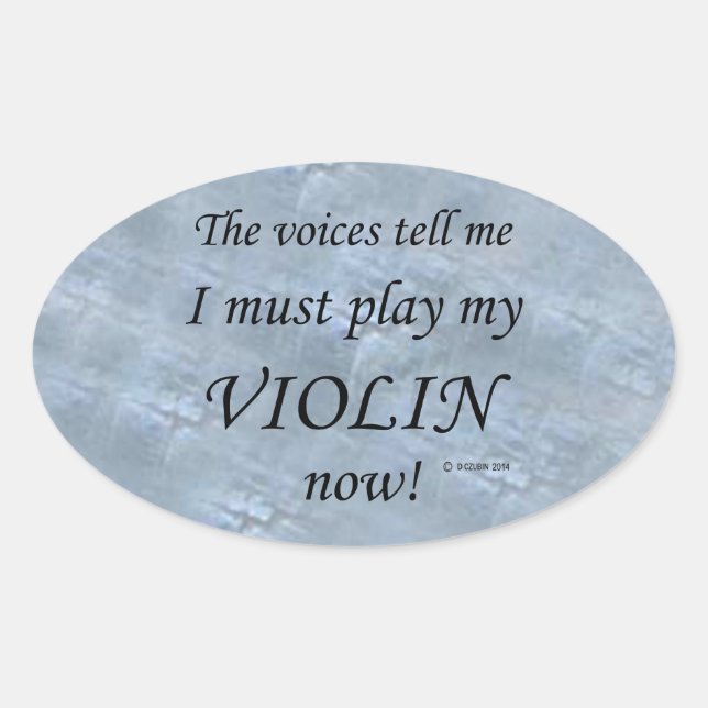 Violin Voices Say Must Play Oval Sticker (Front)