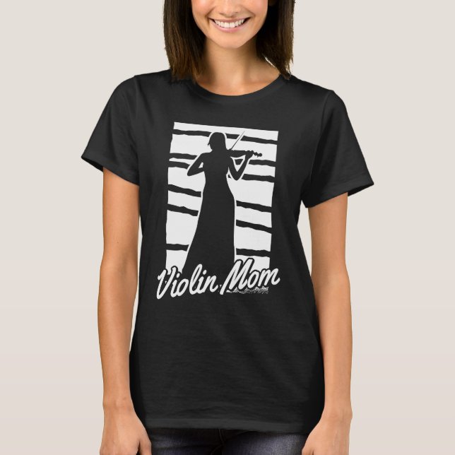 Violinist Mother Fiddler Fiddle Violin T-Shirt (Front)