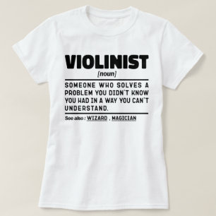 Violinist Noun Definition Violin Player Birthday  T-Shirt