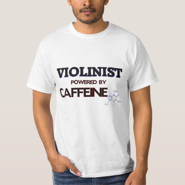 Violinist Powered by caffeine T-Shirt (Front)