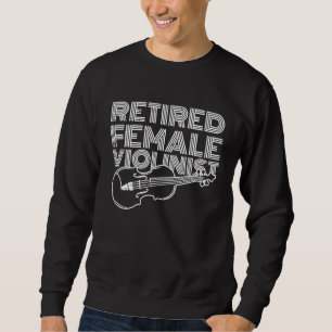 Violinist Retired Fiddler Fiddle  Violin Sweatshirt